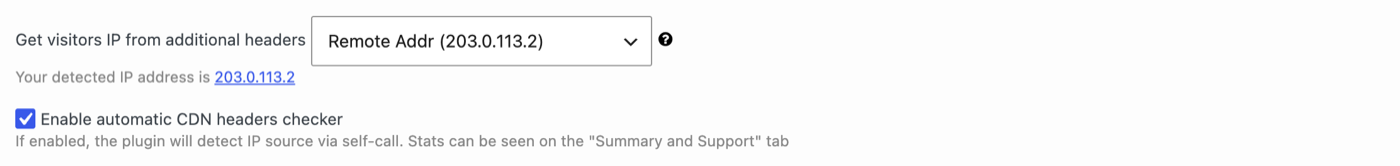 The "Get visitors IP from additional headers" setting and the automatic CDN headers checker option.